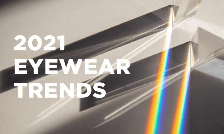 4 Eyeglasses Trends for 2021